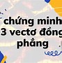 Chứng Minh A B C D Đồng Phẳng Oxyz Có Lời Giải