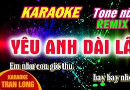 Karaoke Yêu Anh Dài Lâu Remix