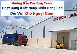 Thủ Tục Nhập Khẩu Kho Ngoại Quan