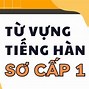 Từ Vựng Tiếng Hàn Tổng Hợp 1